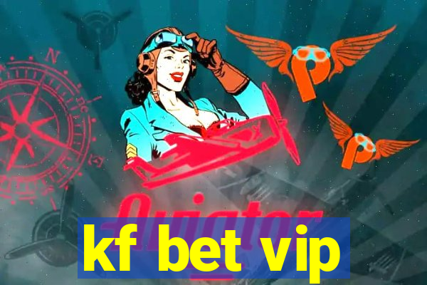 kf bet vip